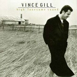 Vince Gill - High Lonesome Sound
