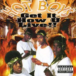 Hot Boys - Get It How U Live!