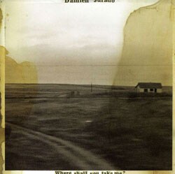 Damien Jurado - Where Shall You Take Me?