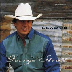 George Strait - Lead On