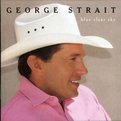 George Strait - Blue Clear Sky
