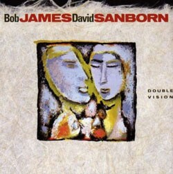 Bob James/David Sanborn - Double Vision
