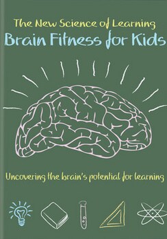 The New Science of Learning: Brain Fitness for Kids (DVD)