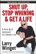 Shut Up, Stop Whining, And Get a Life