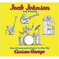 Jack Johnson and Friends - Songs from the Film Curious George