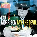 Van Morrison - Pay The Devil