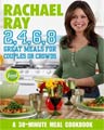 Rachael Ray 2,4,6,8: Great Meals for Couples or Crowds