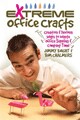 Extreme Office Crafts