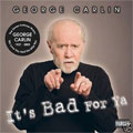 George Carlin - It`s Bad For Ya [8/12] *