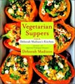 Vegetarian Suppers from Deborah Madison`s Kitchen