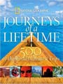 Journeys of a Lifetime: 500 of the World's Greatest Trips
