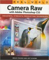 Real World Camera Raw With Adobe Photoshop CS3