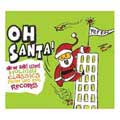 Various Artists - Oh Santa! New & Used Christmas Classics from Yep Roc Records [Digipak]