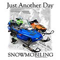 Just Another Day Snowmobiling T-shirt