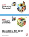 Adobe Photoshop Elements 6 and Adobe Premiere Elements 4 Classroom in a Book Collection