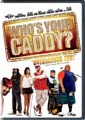 Who's Your Caddy? (DVD)