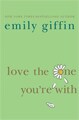 Love the One You`re With