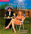 Are You There, Vodka? It`s Me, Chelsea (Unabridged audio CD)
