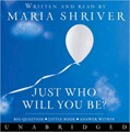 Just Who Will You Be?: Big Question. Little Book. Answer Within (unabridged audio CD)