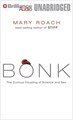 Bonk: The Curious Coupling of Science and Sex (unabridged MP3 on CD)