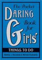 The Pocket Daring Book for Girls: Things to Do (Hardcover)