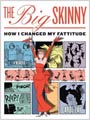 The Big Skinny: How I Changed My Fattitude (Paperback)
