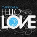 Chris Tomlin - Hello Love [9/2] *