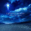 Casting Crowns - Peace On Earth [10/7] *