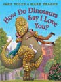 How Do Dinosaurs Say I Love You (Hardcover)