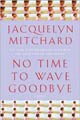 No Time to Wave Goodbye (Hardcover)