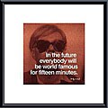 Andy Warhol 'In the future everybody will be world famous for fifteen minutes' Art