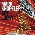 Mark Knopfler - Get Lucky [9/15]*