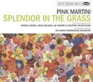Pink Martini - Splendor in The Grass [10/27]