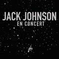 Jack Johnson - En Concert [10/27]*