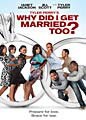 Tyler Perry`s Why Did I Get Married Too (WS/DVD)
