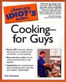 The Complete Idiot`s Guide To Cooking - For Guys