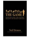 The Game: Penetrating the Secret Society of Pickup Artists