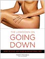 The Low Down On Going Down