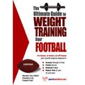 The Ultimate Guide to Weight Training for Football