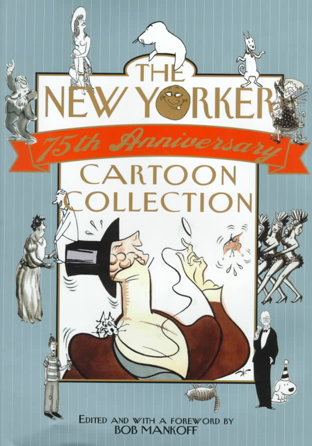 The New Yorker 75th Anniversary Cartoon Collection