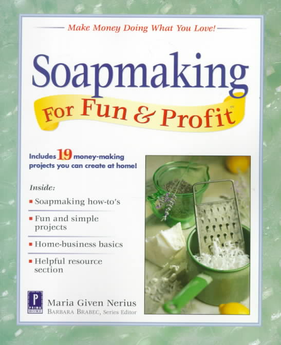 Soapmaking for Fun& Profit