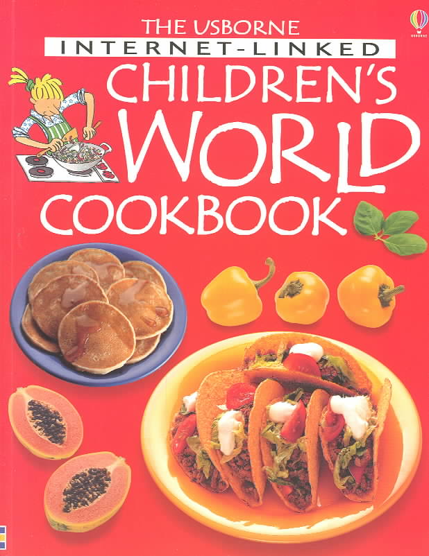 Usborne Internet-Linked Children's World Cookbook