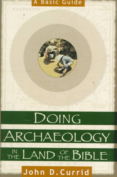 Doing Archaeology in the Land of the Bible