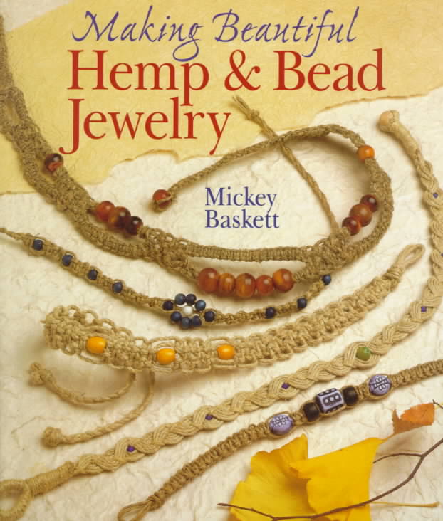 Making Beautiful Hemp& Bead Jewelry