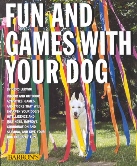 Fun and Games With Your Dog