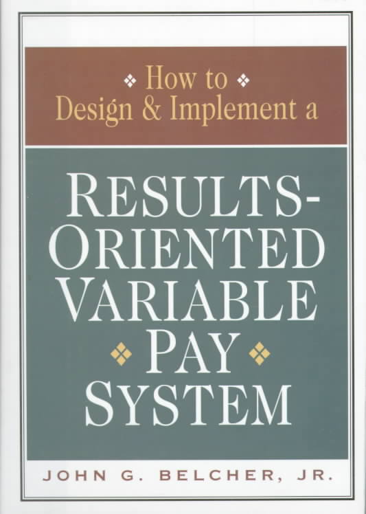 How to Design & Implement a Results-Oriented Variable Pay System