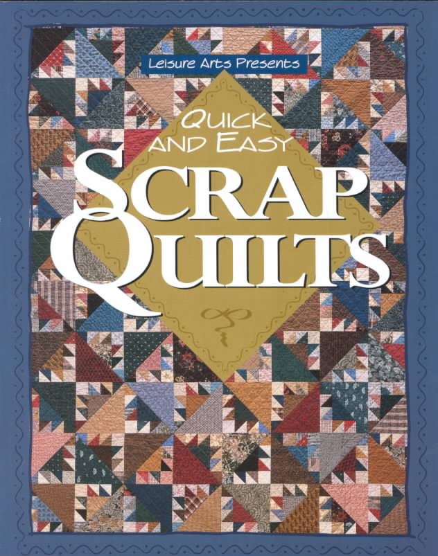 Quick and Easy Scrap Quilts