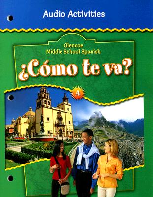 Glencoe Middle School Spanish Level a Como Te Va?: A, Audio Activities
