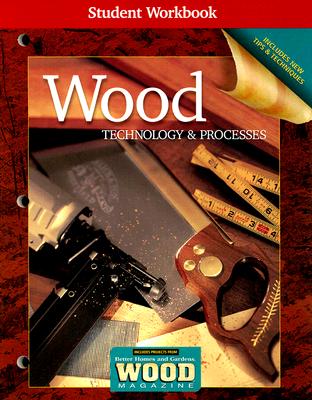 Wood Technology & Processes Student Workbook