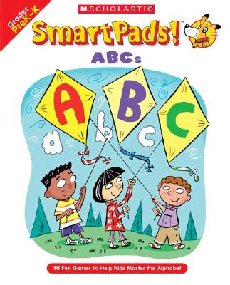 Smart Pads! ABCs: 40 Fun Games to Help Kids Master the Alphabet
